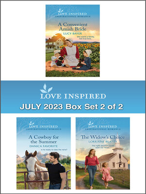 cover image of Love Inspired July 2023 Box Set--2 of 2/A Convenient Amish Bride/A Cowboy for the Summer/The Widow's Choice